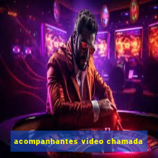 acompanhantes video chamada